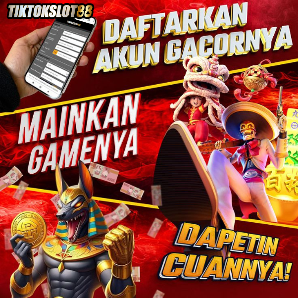 TIKTOKSLOT88 - SURGA NYA CUAN UANG PALING CEPAT DAN EFEKTIF LINK GACOR SLOT ONLINE